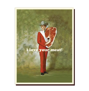 Offensive Delightful I love your meat card