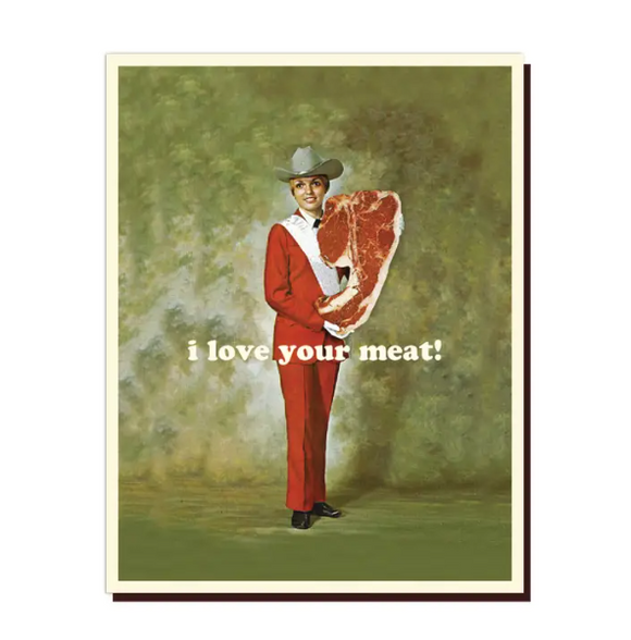 Offensive Delightful I love your meat card